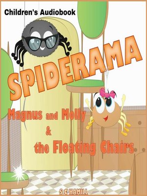 cover image of Spiderama. Magnus and Molly and the Floating Chairs.